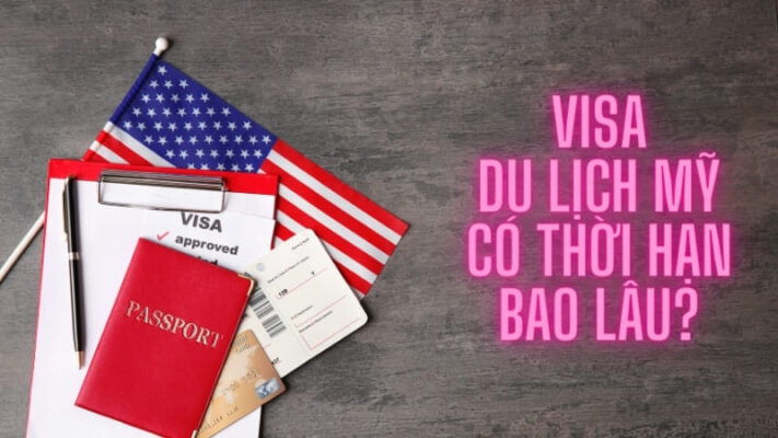 Giải Đáp: Visa du lịch Mỹ có thời hạn bao lâu?