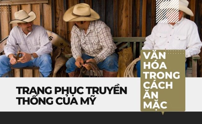 Trang Phục Truyền Thống Của Mỹ - Văn Hóa Trong Cách Ăn Mặc