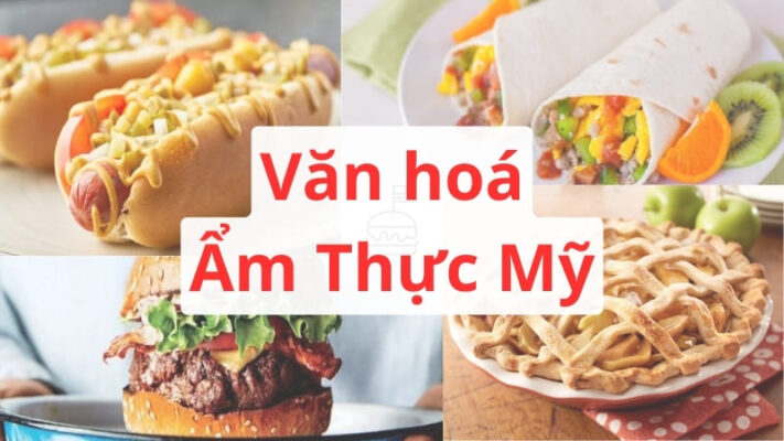 Ẩm thực Mỹ - Nét độc đáo trong nền ẩm thực của xứ cờ hoa